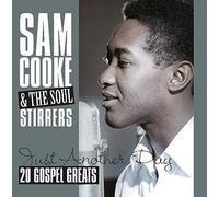 Cooke, Sam & Soul Stirrer - Just Another Day: 20 Gospel Greats