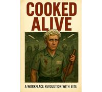 Cooked Alive: Welcome to the apocalypse....please wear a hair net: 1