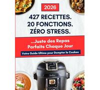 Cookeo Infinity 20 en 1: 427 Recettes. 20 Fonctions. Zéro Stress - Juste des Repas Parfaits Chaque Jour | Votre Guide Ultime pour Dompter le Cookeo Infinity.