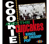 Cookie And The Cupca - Kings Of Swamp Pop