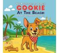 Cookie At The Beach: Sun, Sand, Sea And A Brave Little Dog With One Ear Up And One Ear Down! A Rhyming Picture Book For Dog-Loving Kids: 2