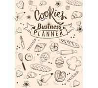 Cookie Business Planner 2025: Weekly and Monthly Organizer with Order Pages to track everything about Your Small Cookie Business