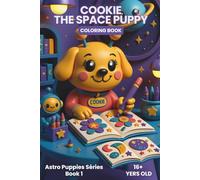 Cookie the Space Puppy: A Kawaii Coloring Book for Stress Relief, Mindfulness & Daily Lightness in Just 15 Minutes