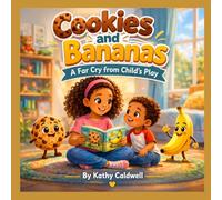 Cookies and Bananas: A Far Cry From Child's Play
