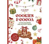 Cookies & Cocoa Christmas Coloring & Activity Book: Festive Holiday Treats, Cozy Winter Drinks & Sweet Christmas Fun for Kids Ages 4-8