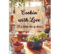 Cookin' with Love: (& a little bit of chaos)