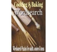 Cooking & Baking Word Search: Wordsearch Large print about Cooking, Baking, Kitchen and more/6x9, inches, 110 pages/ 50+ puzzles...Gift for vacations and relaxation time