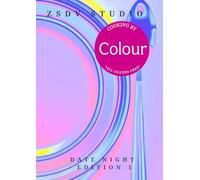 Cooking by Colour Date Night Edition 1: Vivid Color-styled Cookbook to Enhance Emotional Connection