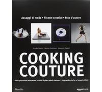 Cooking couture. Ediz. illustrata