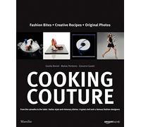 Cooking couture. Ediz. inglese - Borioli G. (cur.); Gastel G. (cur.); Perd...