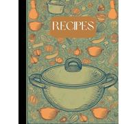 Cooking Creations: A Space to Input Your Own Recipes - 110 pages, Varying Designs, 7.5 x 9.25"