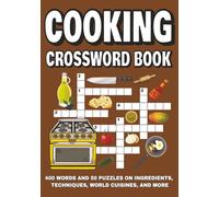 Cooking Crossword Book: 400 Words and 50 Puzzles on Ingredients, Techniques, World Cuisines, and More