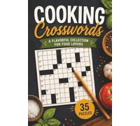 Cooking Crossword Book: Cooking Themed Crossword With Easy To Read Text Including Ingredients, Dishes And Techniques | 6x9 Inches, 70 Pages | 30+ ... Gift For Holidays And Special Occasions