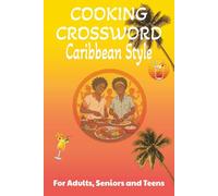Cooking Crossword Caribbean Style: Crossword Puzzles with Easy to Read Print about Caribbean Cooking, Food and Drink | 6x9 inches, 134 pages | 65+ Puzzles … Gift for Great Cooks and Relaxation