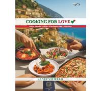 Cooking For Love: Food, Travel and Relationships Are Entwined