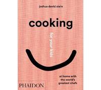 Cooking for your kids - Stein Joshua David
