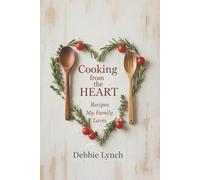 Cooking from the Heart: Recipes My Family Loves