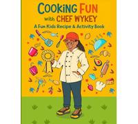 Cooking Fun with Chef Wykey: A Fun Kids Recipe & Activity Book