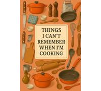 cooking journal - things i forget when im cooking