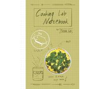 Cooking Lab Notebook: Cooking is full of Chemistry