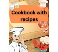 Cooking Recipes for Everyone: Simple Home-Cooked Meals: Cooking Recipes for Everyone: Simple Everyday Dishes, Daily Kitchen: Cookbook Recipes You’ll ... Easy Cookbook: Simple Recipes Anyone Can Mak