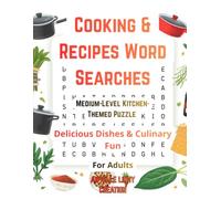 Cooking & Recipes Word Searches: Delicious Dishes & Culinary Fun | Medium-Level Kitchen-Themed Puzzles (Large Print)