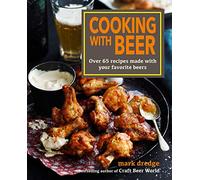 Mark Dredge – Cooking With Beer – Oltre 65 ricette con le tue birre preferite – Copertina rigida