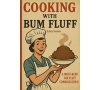 Cooking With Bum Fluff: Funny Gag Gift, Blank Recipe Journal To Prank Your Friends