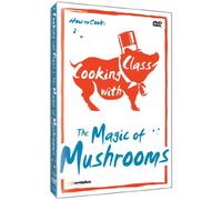 Cooking With Class - Magic of Mushrooms