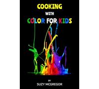 Cooking With Color For Kids