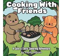 Cooking With Friends: A Cute & Tasty Coloring Adventure