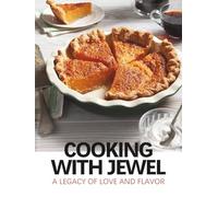 Cooking with Jewel: A Legacy of Love and Flavor