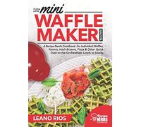 Leano Rios Cooking with the Mini Waffle Maker Machine (Tascabile)