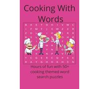 Cooking With Words: Word searches with easy to read about cooking, food, recipes and more!