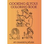 Cooking & You! Coloring Book: 25 Pages of Fun & Detailed Coloring Designs for Adults and Kids