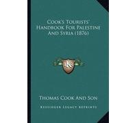 Cook's Tourists' Handbook For Palestine And Syria (1876) (Tascabile)