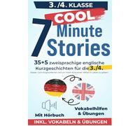 Cool 7-Minute Stories | 35+5 zweisprachige englische Kurzgeschichten für die 3./4. Klasse, um Englisch zu lernen und Ihrem Kind einen Vorsprung im Leben zu geben! Mit Hörbuch, Vokabeln und Übungen