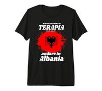 Cool Albania Terapia Dire Vacanza albanese Maglietta Premium