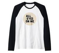 Cool all Eyes on Me - Costume di Dichiarazione Maglia con Maniche Raglan