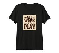 Cool all Work And No Play Emblem per Ragazzi e Ragazze Maglietta Premium