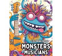 Cool and Crazy Rockstar Monsters Playing Music - Funny Coloring Pages for Kids Ages 8-12 Who Love Halloween, Rock, and Creativity.: 40+ Magical ... to Boost Mindfulness, Happiness and Relax.