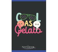 Cool As Gelato Great Notebook: 120 Lined Pages 6 x 9 Inch | Perfect a Gift For All Ages Journal Gift| Notebook, Note Pad, Notes