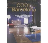 Cool Barcellona. Ediz. multilingue: A Guide to Barcelona's coolest Restaurants, Cafés, Clubs, Bars, Lounges, Shops, Highlights and more.