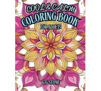 Cool & Calm: Coloring book for adults ( Stress relief & Relaxing)