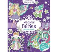 Cool & Calm Colouring for Kids: Magical Fairies Sticker Book