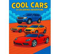 Cool Cars: A Coloring Adventure: Ages 4-8 Rev Up Your Imagination One Cool Car at a Time!