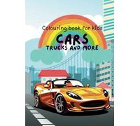 Cool cars and trucks Colouring Book: Fun and easy car designs for kids to colour!