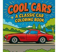 Cool Cars: Classic Cars Coloring Book