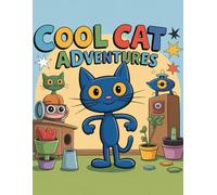 Cool Cat Adventures: A Fun Coloring Book for Kids Who Love Groovy Stories: For Kids Who Love Music, Sneakers, and Positive Vibes - A Groovy Coloring Experience with a Friendly Cat
