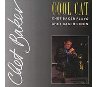 Cool Cat Chet Baker Plays, Chet Baker Sings